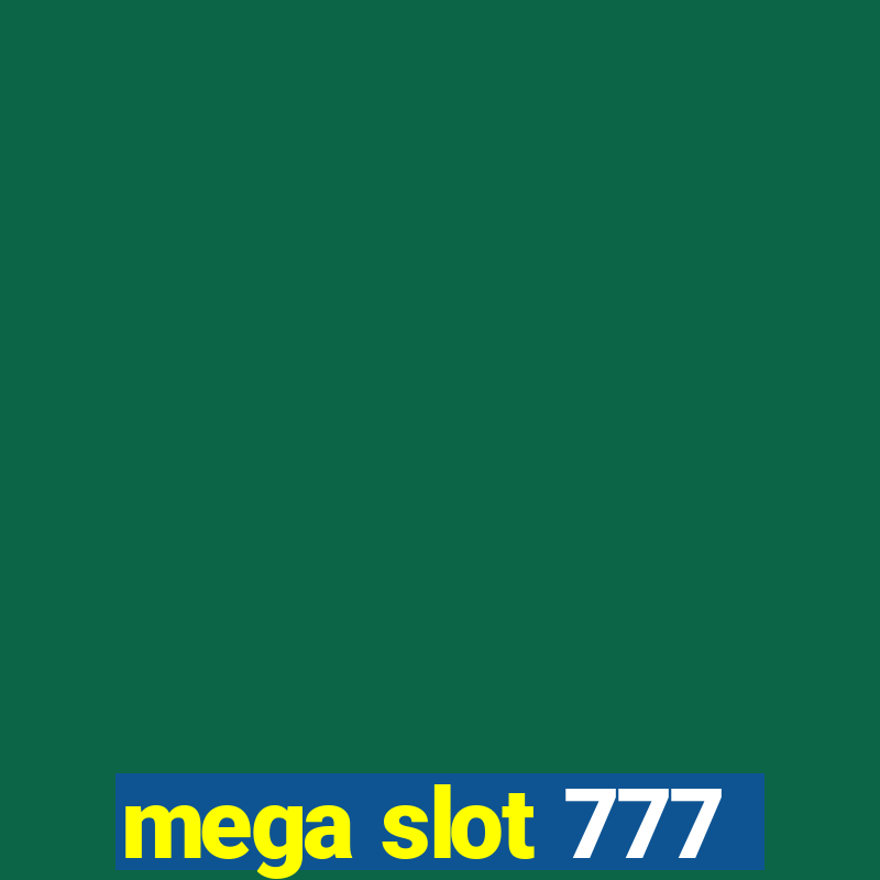 mega slot 777