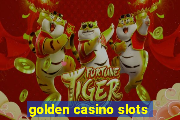 golden casino slots