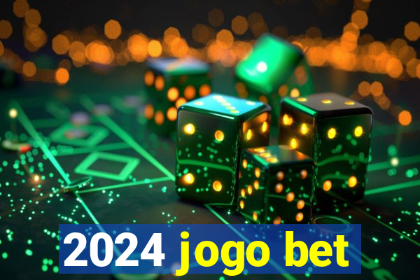 2024 jogo bet