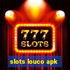 slots louco apk