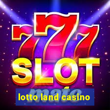 lotto land casino