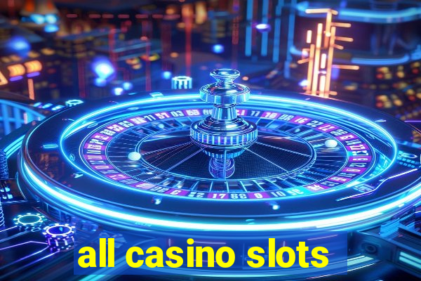 all casino slots