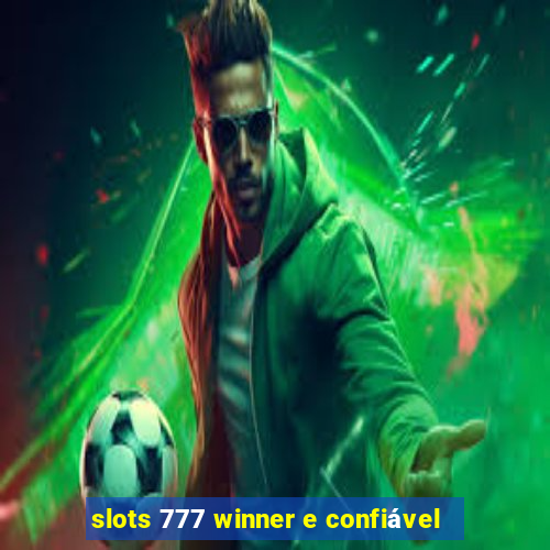 slots 777 winner e confiável