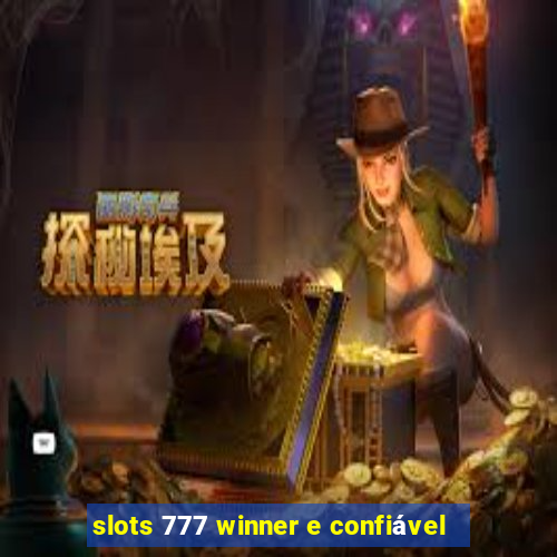 slots 777 winner e confiável