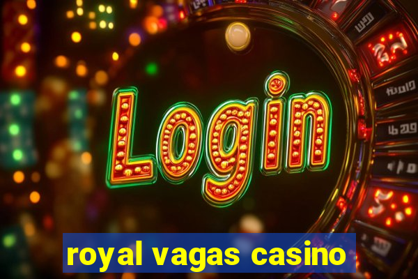 royal vagas casino