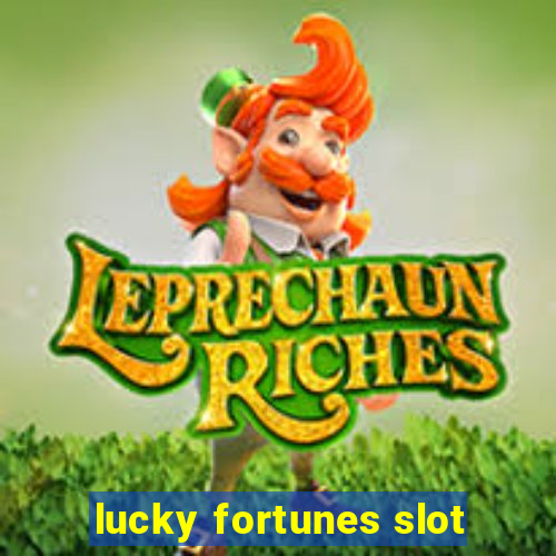 lucky fortunes slot