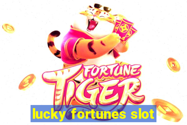 lucky fortunes slot