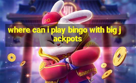 where can i play bingo with big jackpots