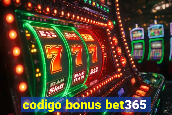 codigo bonus bet365