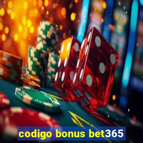 codigo bonus bet365