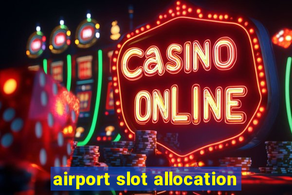 airport slot allocation