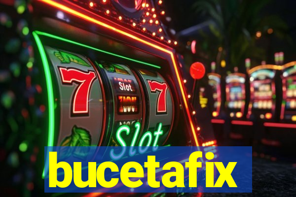 bucetafix