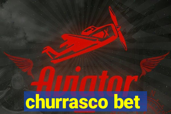 churrasco bet