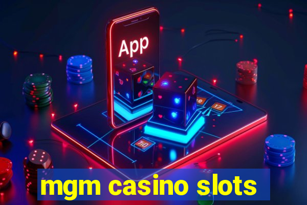 mgm casino slots