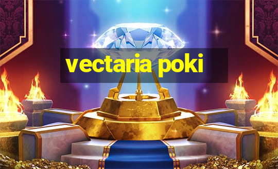 vectaria poki