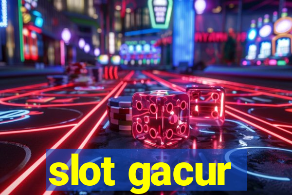 slot gacur