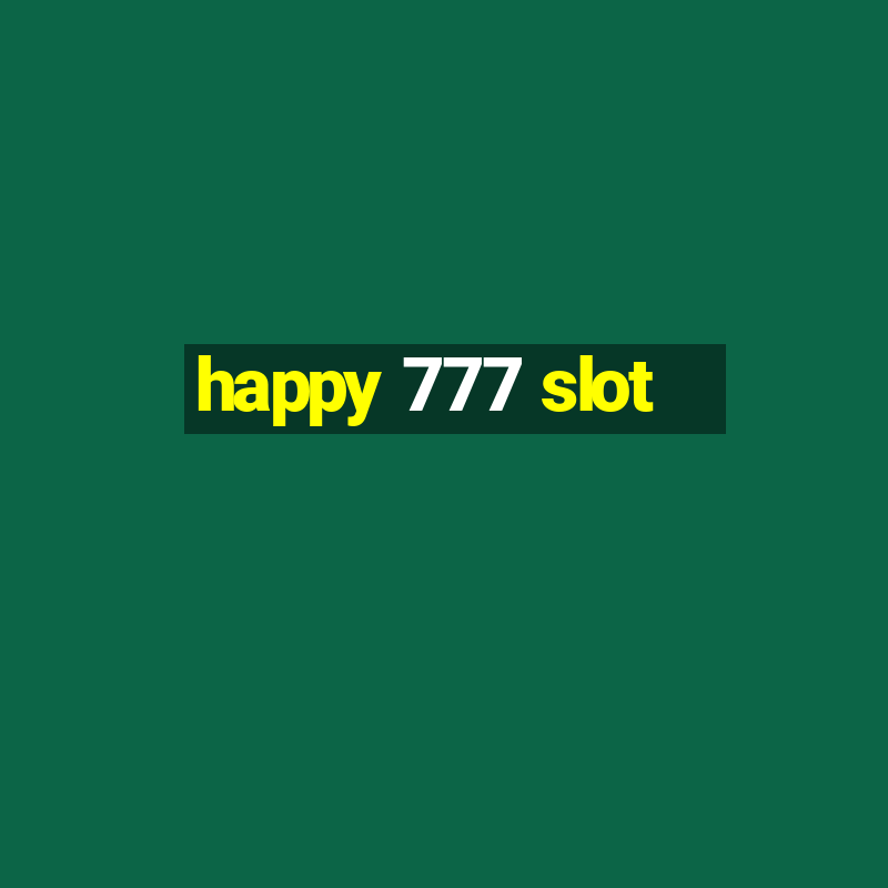 happy 777 slot