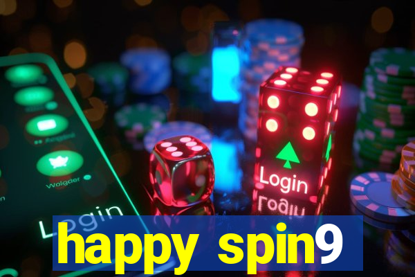 happy spin9