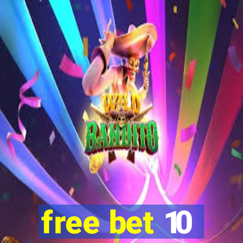 free bet 10