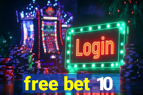 free bet 10