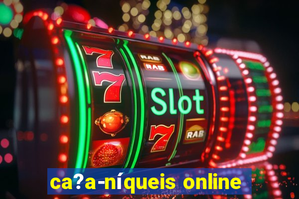 ca?a-níqueis online