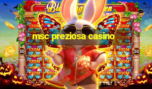 msc preziosa casino