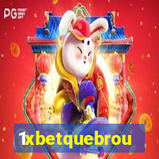 1xbetquebrou