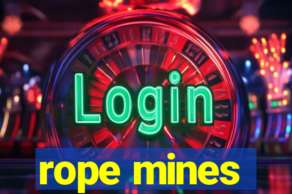 rope mines