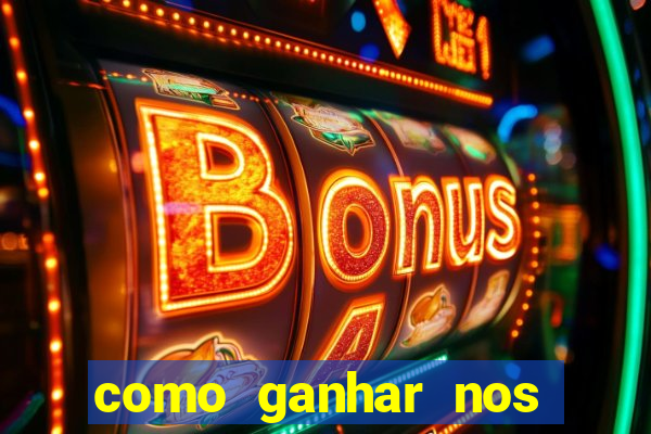 como ganhar nos jogos online