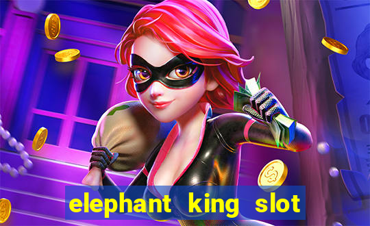 elephant king slot big win