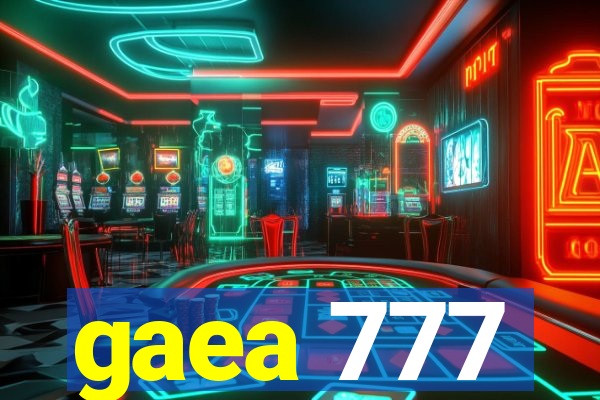 gaea 777