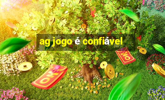 ag jogo é confiável