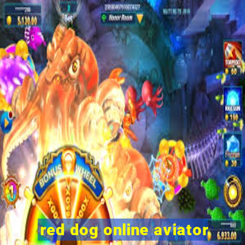 red dog online aviator