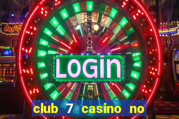 club 7 casino no deposit bonus