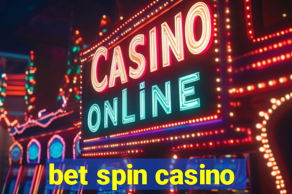 bet spin casino