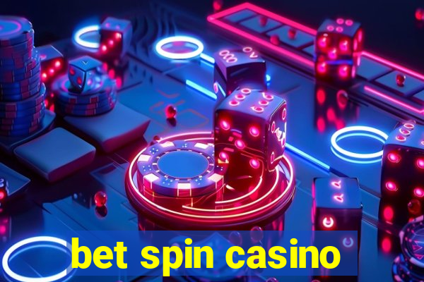 bet spin casino