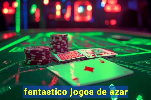 fantastico jogos de azar