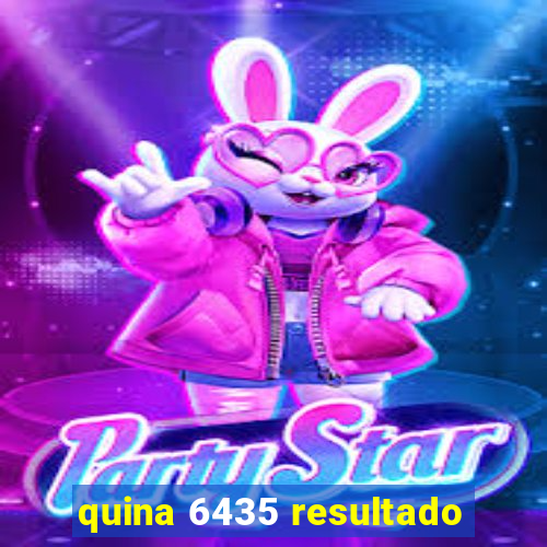 quina 6435 resultado