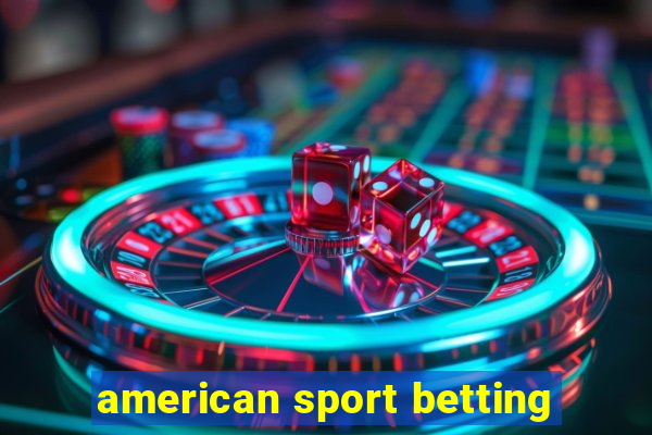 american sport betting