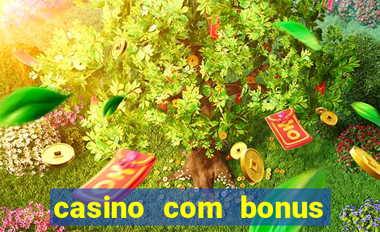 casino com bonus de registro