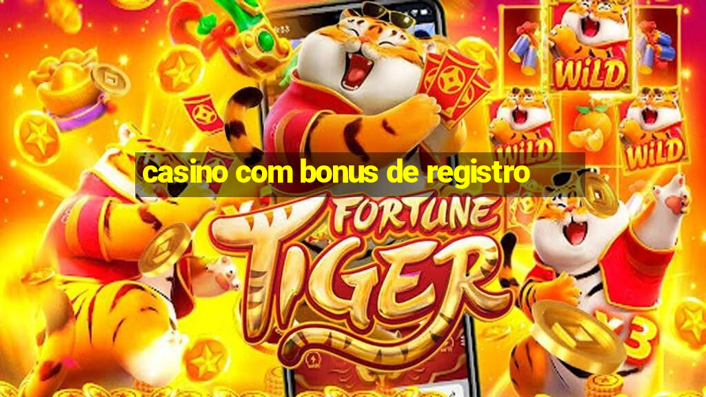 casino com bonus de registro