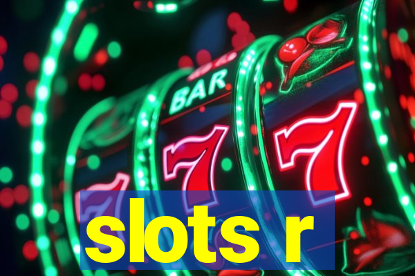 slots r