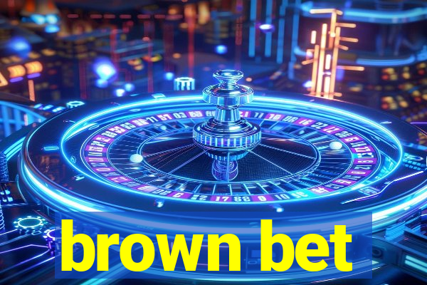 brown bet