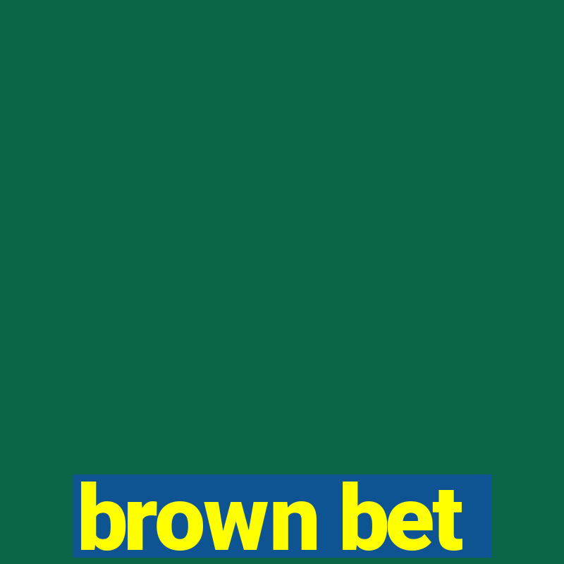 brown bet