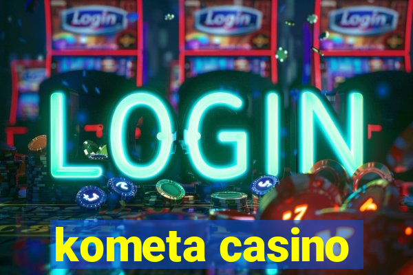 kometa casino