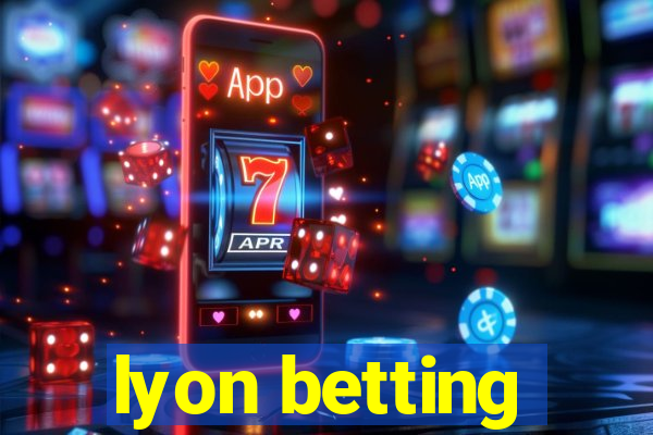 lyon betting