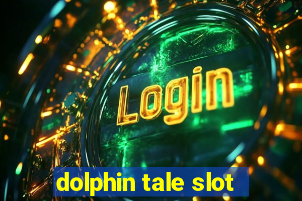 dolphin tale slot