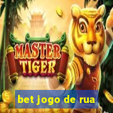 bet jogo de rua