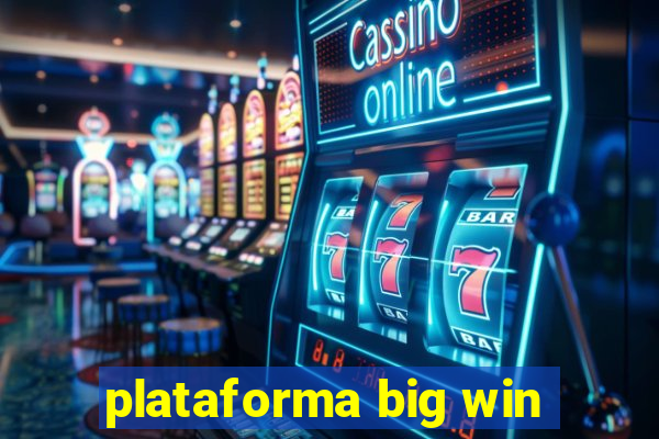 plataforma big win