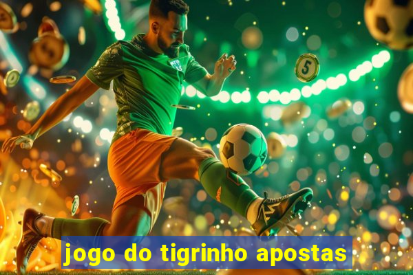 jogo do tigrinho apostas